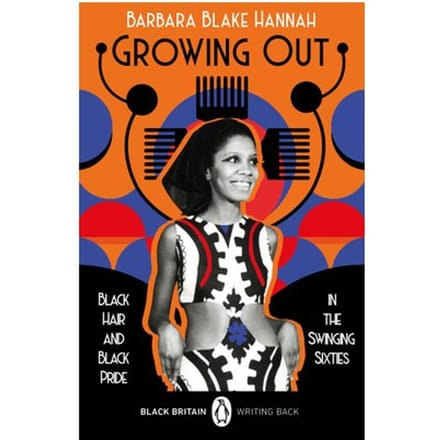 Growing Out - Black Britain: Writing Back - Barbara Blake Hannah
