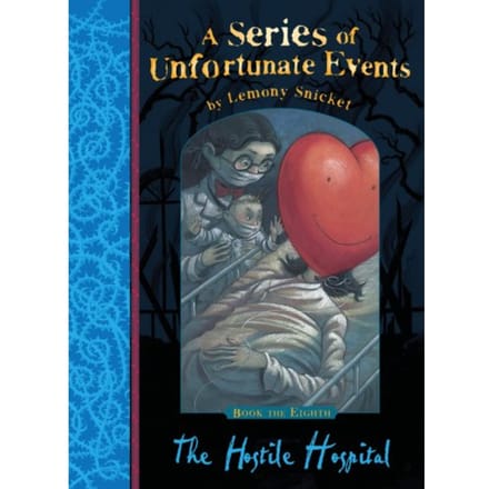 The Hostile Hospital - A Series Of Unfortunate Events - Lemony Snicket