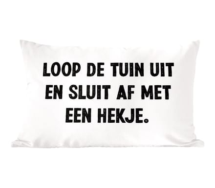 Sierkussens - Kussentjes Woonkamer - 50x30 cm - Spreuken - Quotes - Loop de tuin uit en sluit af