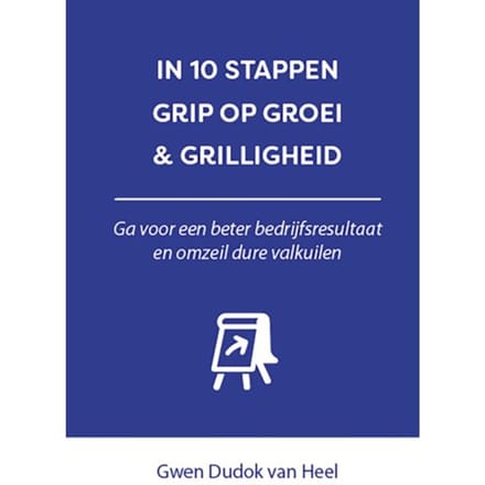 In 10 Stappen Grip Op Groei & Grilligheid - In 10 Stappen - Gwen Dudok van Heel