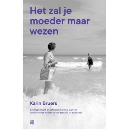 Het Zal Je Moeder Maar Wezen - Karin Bruers