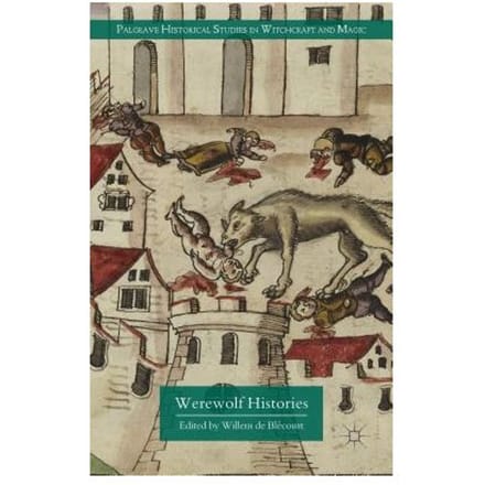 Werewolf Histories - Willem de Blecourt