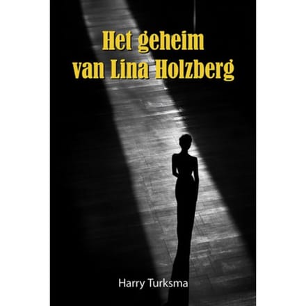 Het Geheim Van Lina Holzberg - Harry Turksma
