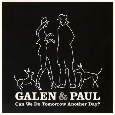 Can We Do Tomorrow Another Day? - Galen & Paul