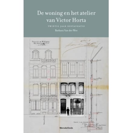 Het Woning En Het Atelier Van Victor Horta - Barbara van der Wee
