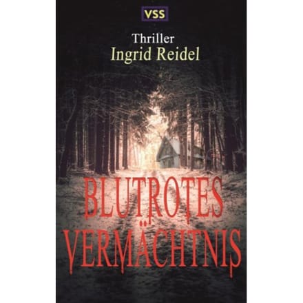 Blutrotes Vermächtnis - Ingrid Reidel
