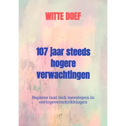 107 Jaar Steeds Hogere Verwachtingen - Witte Doef