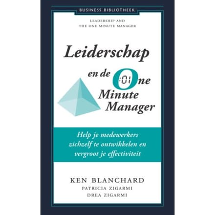 Leiderschap En De One Minute Manager - Business Bibliotheek - Leiderschap - Kenneth Blanchard