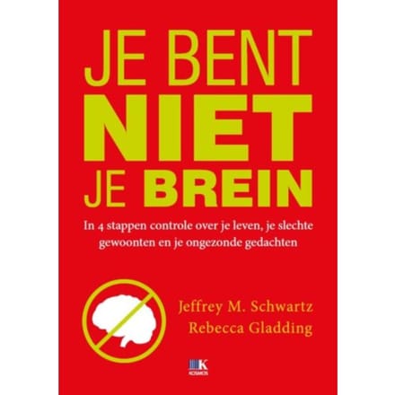 Je Bent Niet Je Brein - Jeffrey M. Schwartz