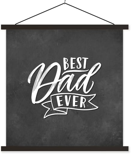Posterhanger incl. Poster 40x40 cm - Schoolplaat - Quotes - Vaderdag - Spreuken - Vader - Best dad ever - Textielposter - Zwarte latten - Vaderdag cadeau - Geschenk - Cadeautje voor hem - Tip - Mannen