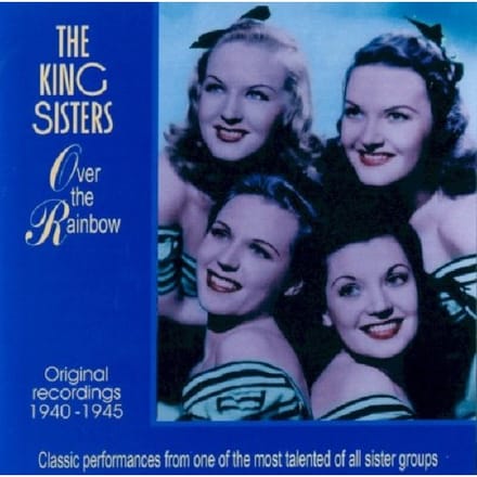 Over The Rainbow - King Sisters