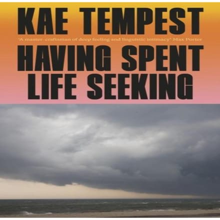 Having Spent Life Seeking door Kae Tempest Hardback Boek 9781787335370