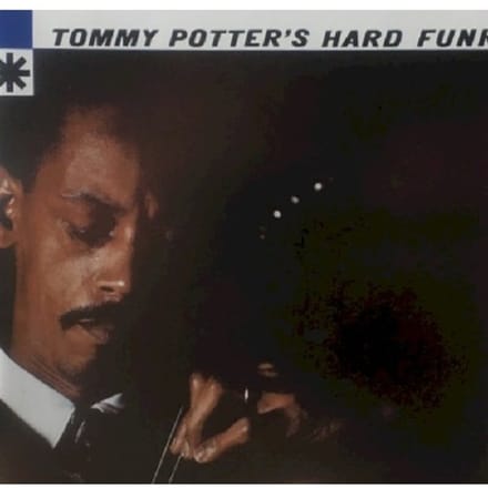 Tommy Potter's Hard Funk - Tommy Potter