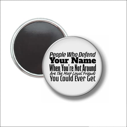 Button Met Magneet 58 MM - People Who Defend Your Name - NIET VOOR KLEDING