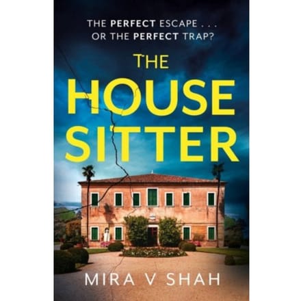 The House Sitter - Shah, Mira V
