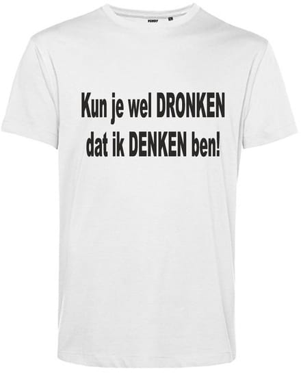 T-shirt DRONKEN dat ik DENKEN ben | Carnavalskleding | Foute Party | Wit | maat 5XL