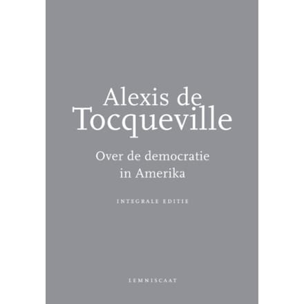 Over De Democratie In Amerika - Alexis de Tocqueville