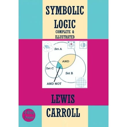 Symbolic Logic - Lewis Carroll