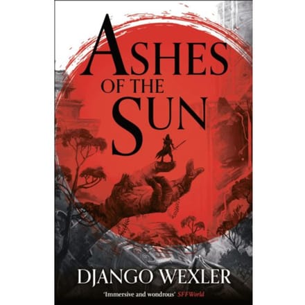 Ashes Of The Sun - Burningblade And Silvereye - Django Wexler