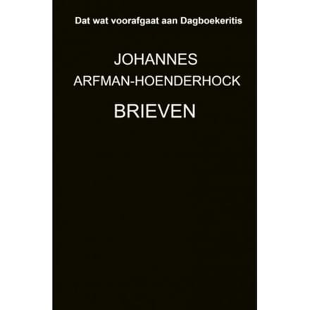Brieven - Johannes Arfman-Hoenderhock