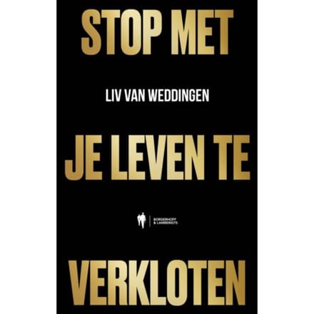 Stop Met Je Leven Te Verkloten - Liv van Weddingen