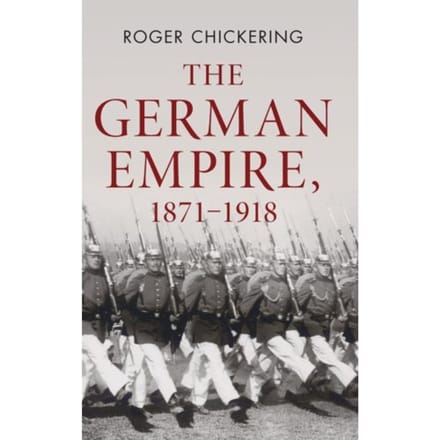 The German Empire, 1871-1918 - Roger (Georgetown University Chi