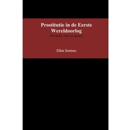 Prostitutie In De Eerste Wereldoorlog - Ellen Soetens