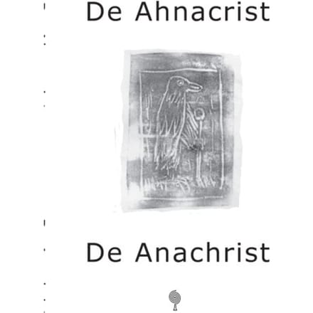 De Ahnacrist/De Anachrist - De Vrijdenkersreeks - Ton de Jong