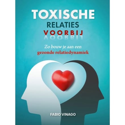 Toxische Relaties Voorbij - Fabio Vinago