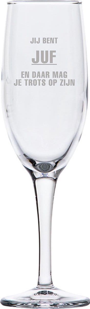 Gegraveerde Champagneglas 16,5cl Jij bent Juf en daar mag je trots op zijn