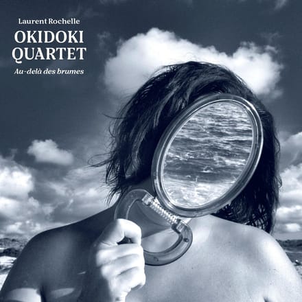Laurent Rochelle, Okidoki Quartet - Au-Delà Des Brumes (CD)