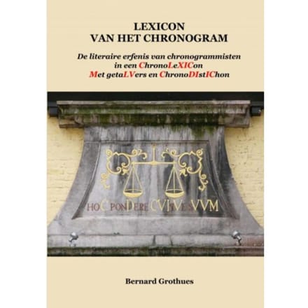 Lexicon Van Het Chronogram - Bernard Grothues