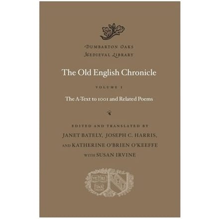 The Old English Chronicle - Dumbarton Oaks Medieval Library - Janet Bately