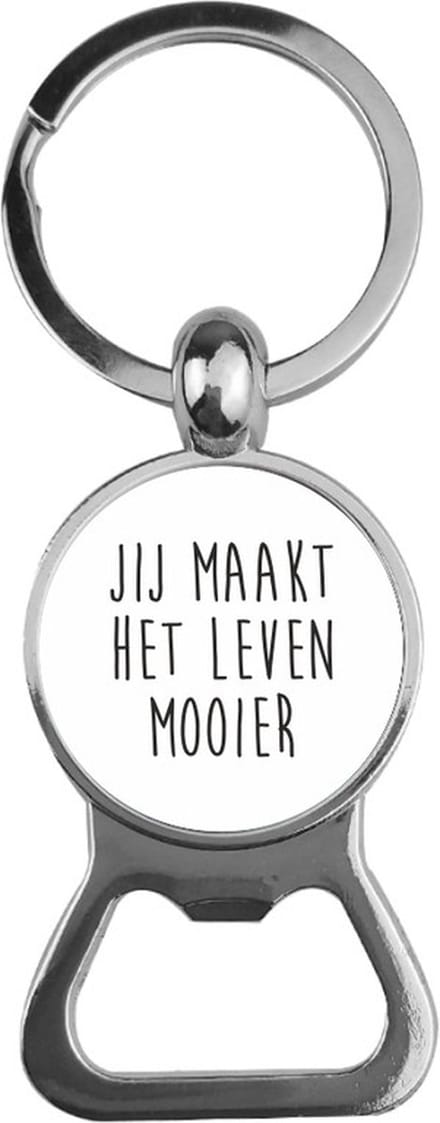 Bieropener Glas -  Jij Maakt Het Leven Mooier