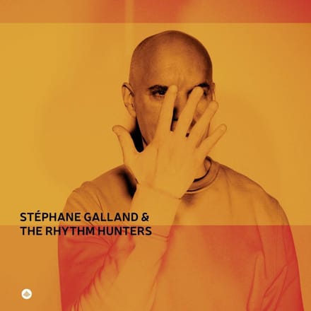 Stephane Galland & The Rhythm Hunters - Stephane Galland & The Rhythm Hu