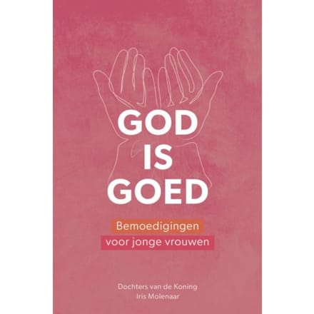 God Is Goed - Iris Molenaar
