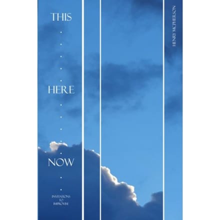 This, Here, Now - Henry McPherson