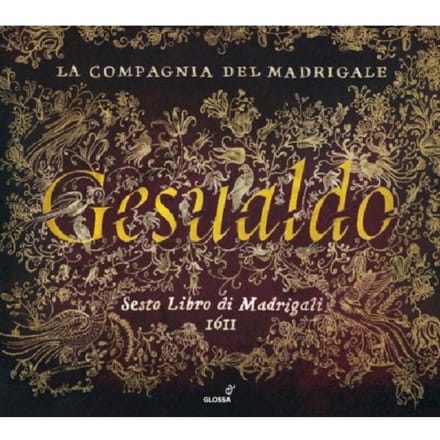 La Compagnia Del Madrigale - Gesualdo: Sesto Libro Di Madrigali 1611 (CD)