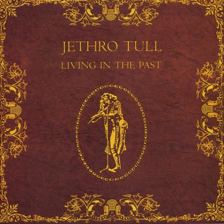 Living In The Past - Jethro Tull