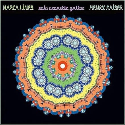 Henry Kaiser - Nazca Lines: Solo Acoustic Guitar (CD)