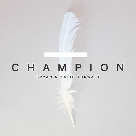 Bryan & Katie Torwalt - Champion (CD)