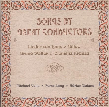 Michael Volle, Petra Lang, Adrian Baianu - Songs By Great Conductors (CD)