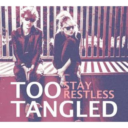 Too Tangled - Stay Restless (LP)