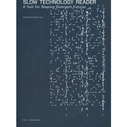 Slow Technology Reader - Carolyn F. Strauss