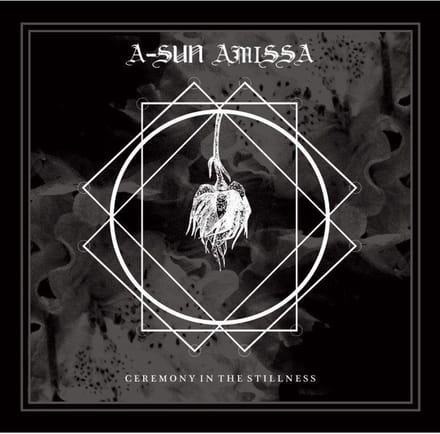 A-Sun Amissa - Ceremony In The Stillness (CD)