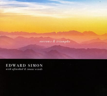 Edward Simon With Afinidad & Imani Winds - Sorrows & Triumphs (CD)