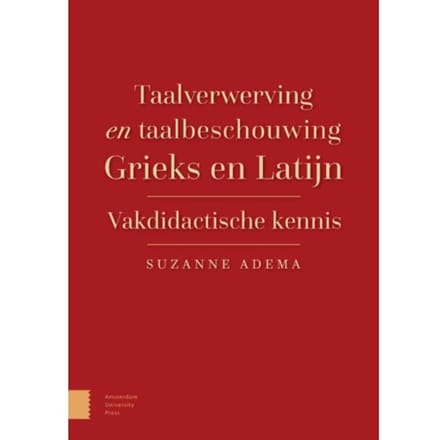 Taalverwerving En Taalbeschouwing Grieks En Latijn - Suzanne Adema