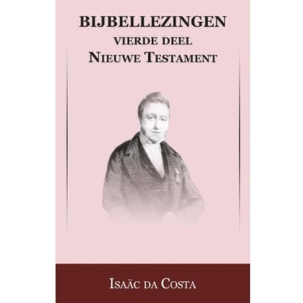 Nieuwe Testament - Bijbellezingen - Isaac da Costa