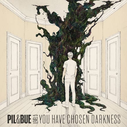 Pil & Bue - You Have Chosen Darkness