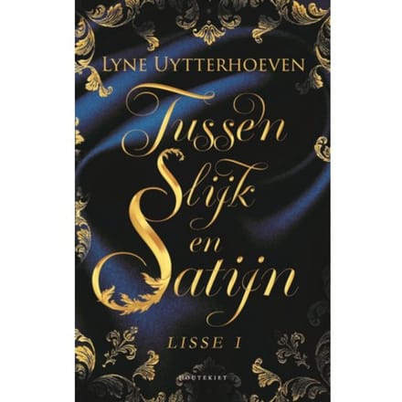Tussen Slijk En Satijn - Lisse - Lyne Uytterhoeven